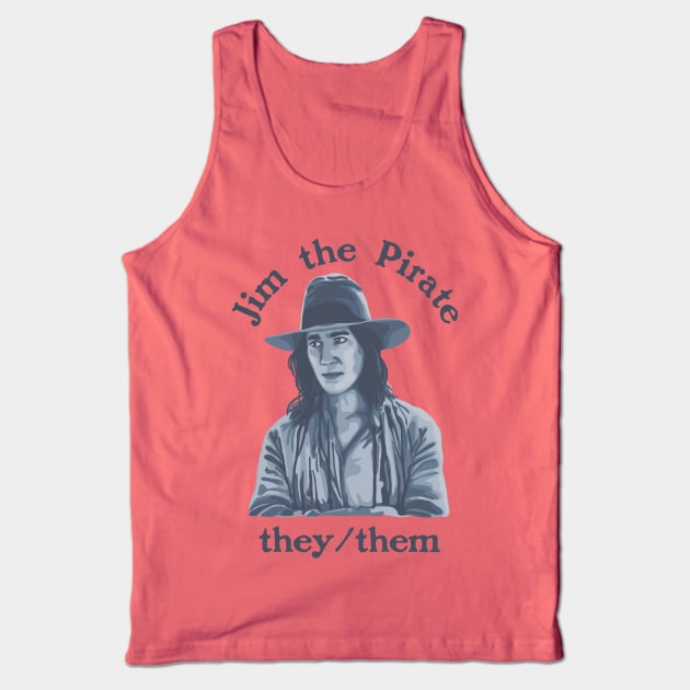 Jim The Pirate (They/Them) - Our Flag Means Death Tank Top by Slightly Unhinged